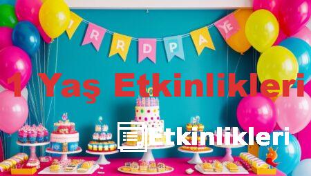 1 Yaş Etkinlikleri