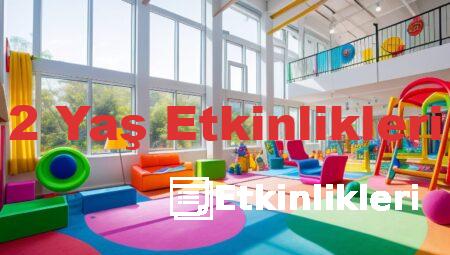 2 Yaş Etkinlikleri