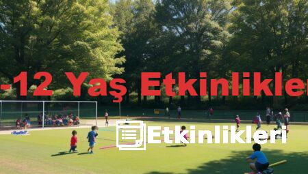 7-12 Yaş Etkinlikleri