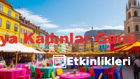 8 Mart Dünya Kadınlar Günü Etkinlikleri