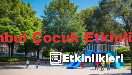 İstanbul Çocuk Etkinlikleri