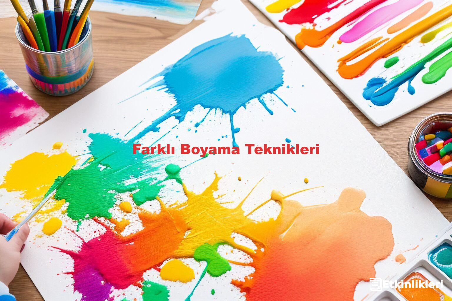 Farklı Boyama Teknikleri