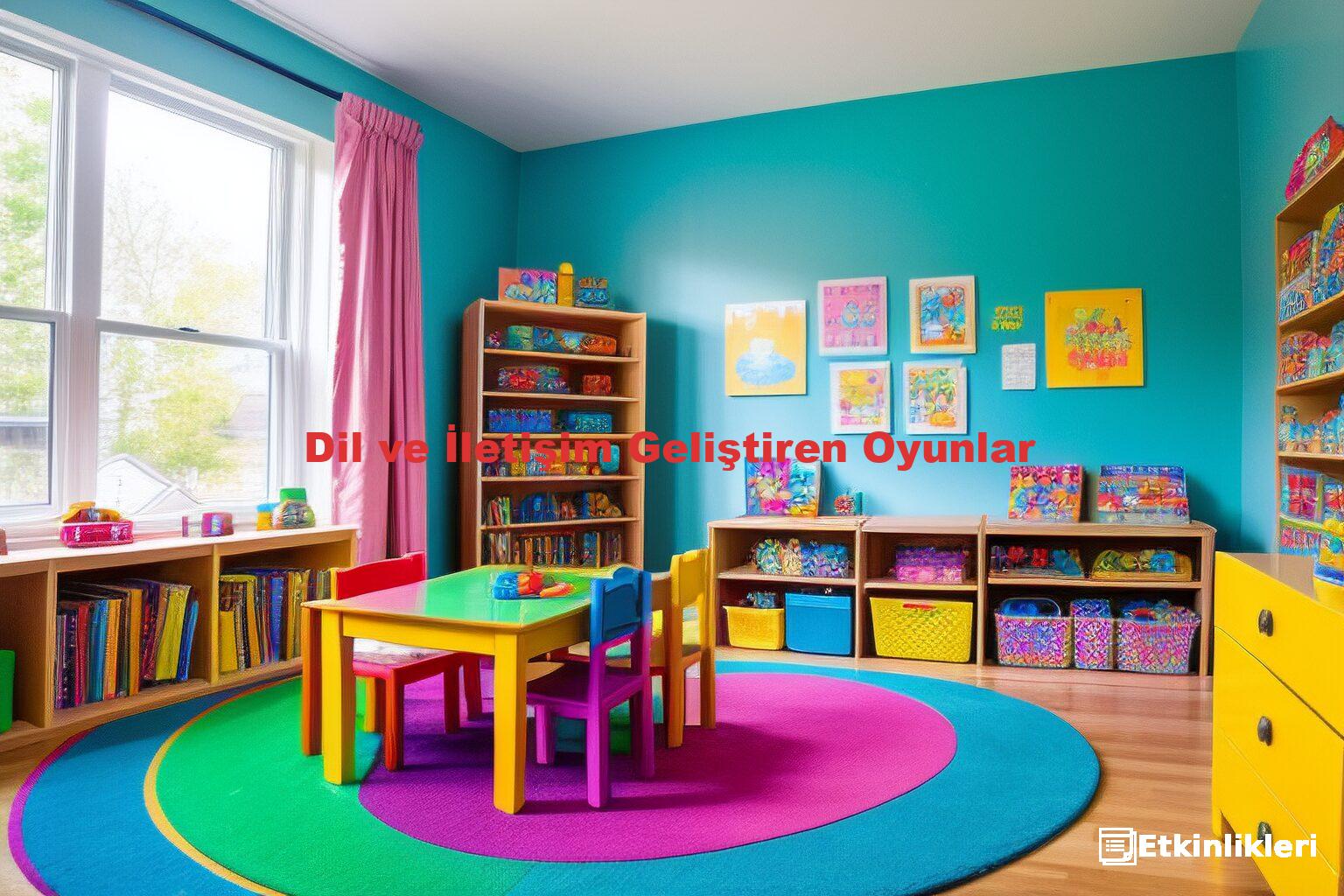 Dil ve İletişim Geliştiren Oyunlar