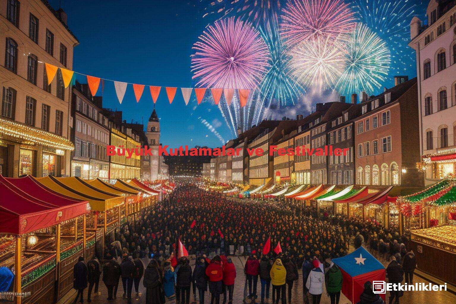 Büyük Kutlamalar ve Festivaller