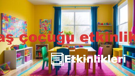 4 yaş çocuğu etkinlikleri