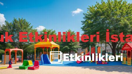 Çocuk Etkinlikleri İstanbul
