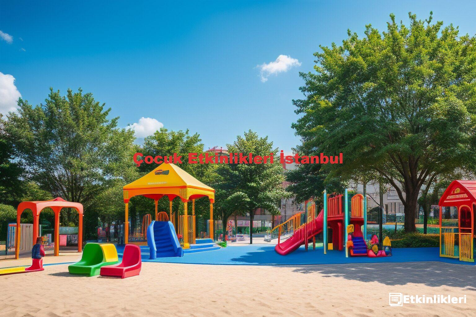 Çocuk Etkinlikleri İstanbul