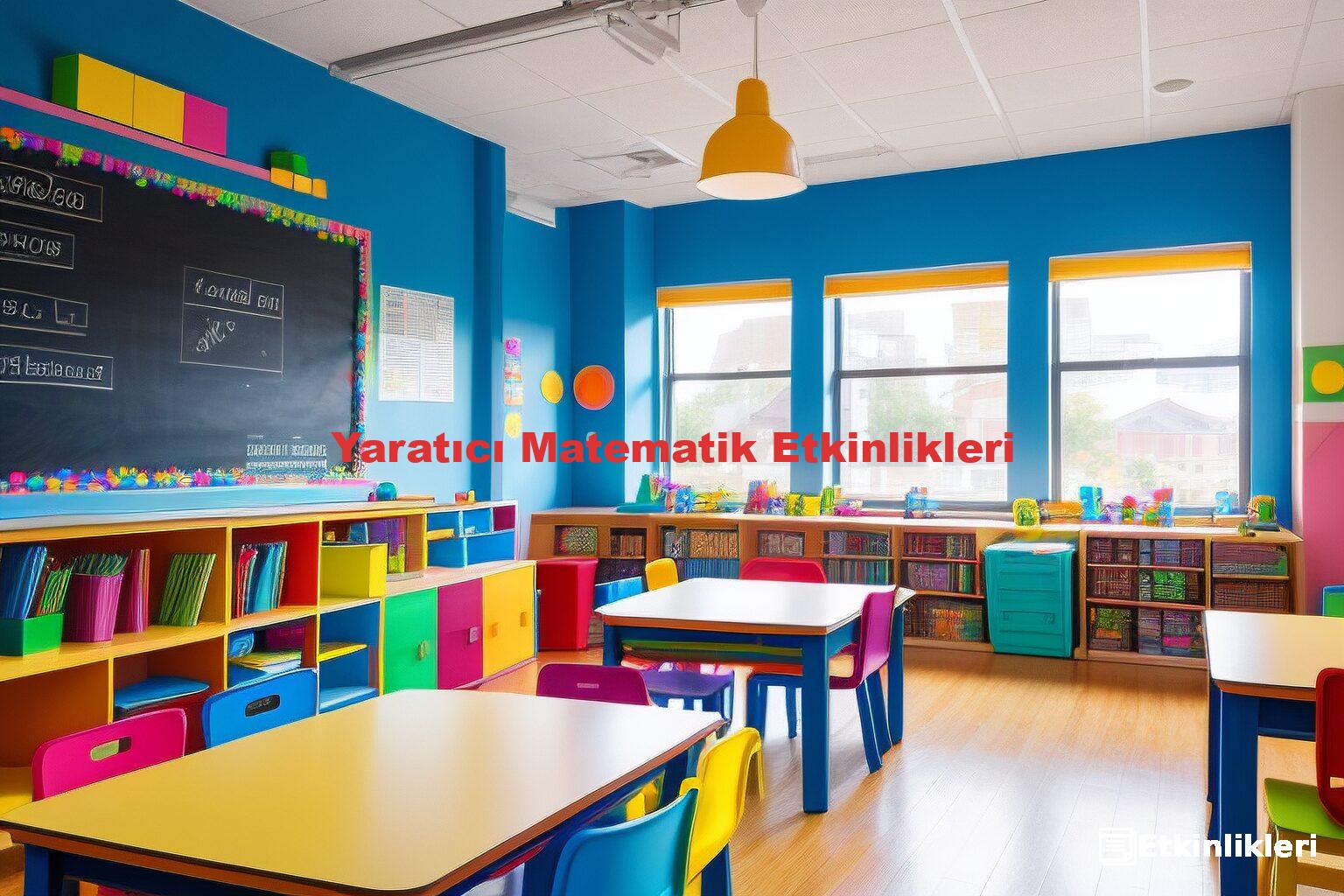 Yaratıcı Matematik Etkinlikleri
