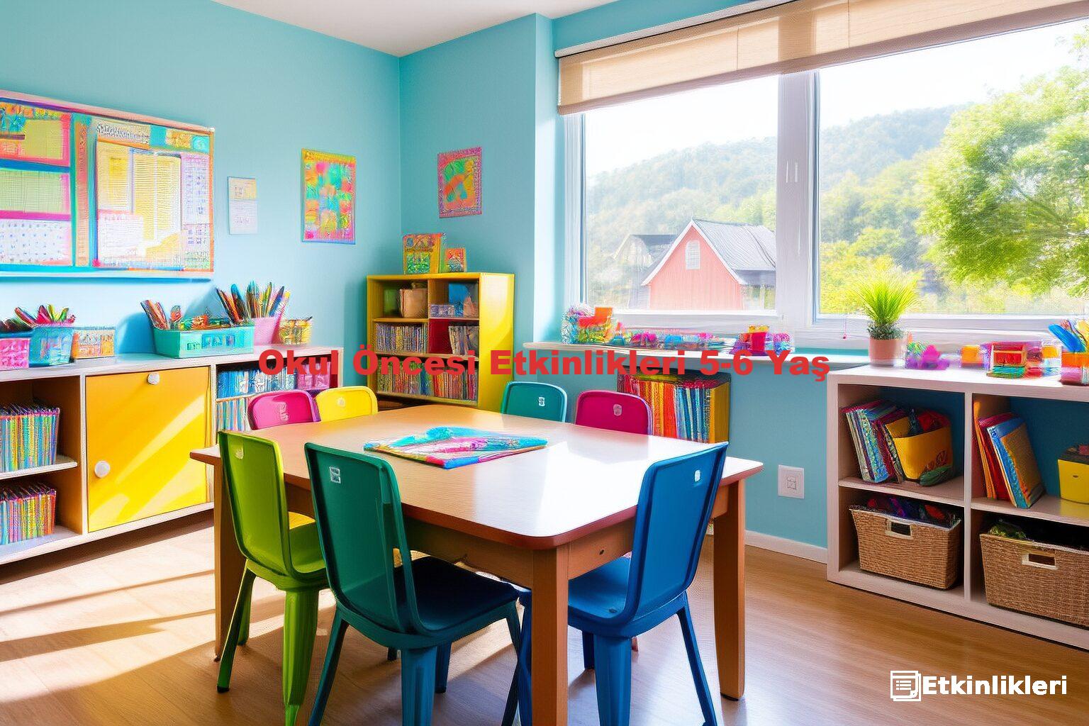 Okul Öncesi Etkinlikleri 5-6 Yaş