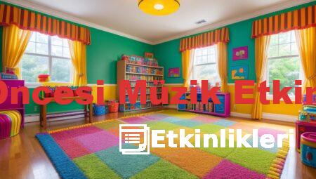 Okul Öncesi Müzik Etkinlikleri