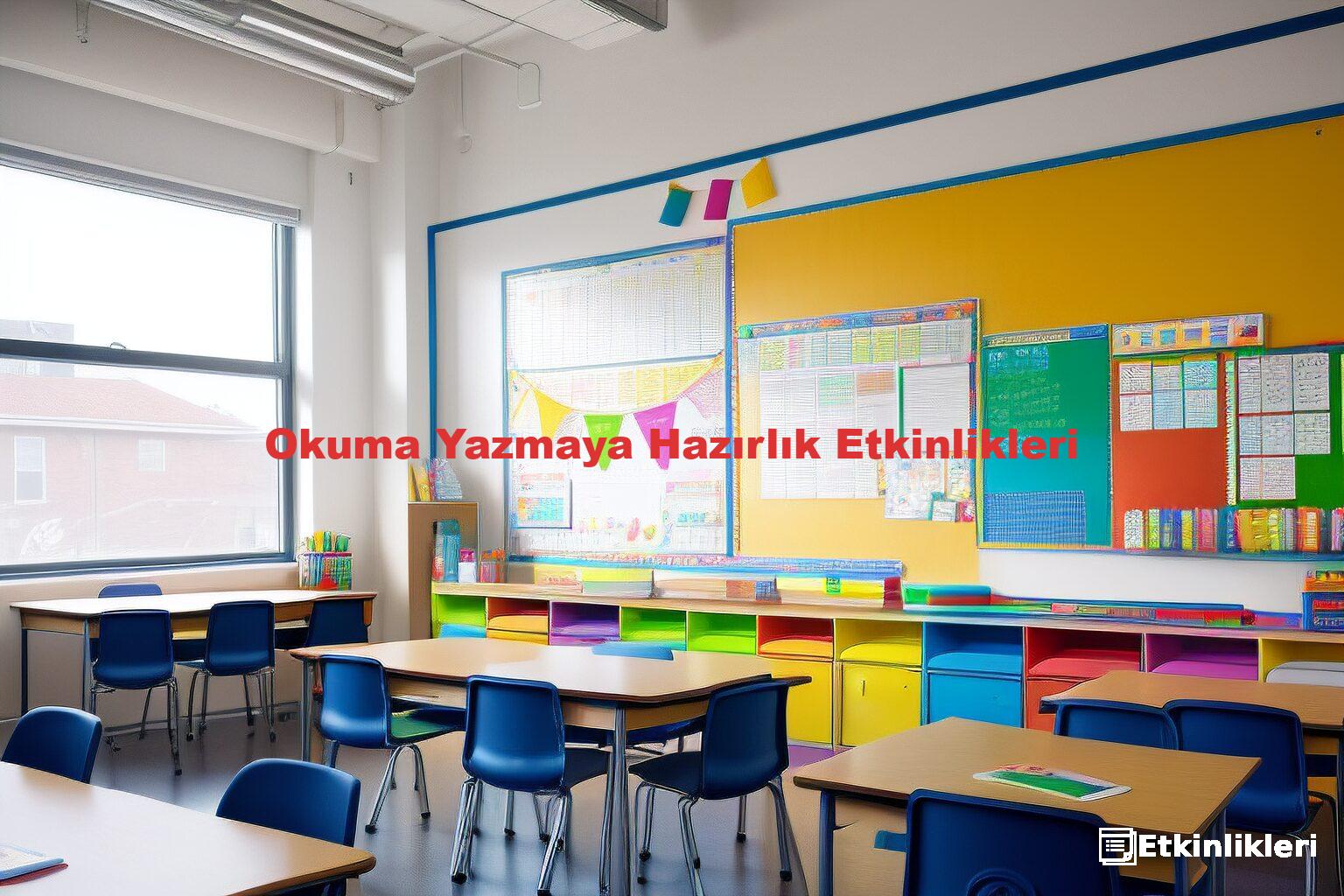 Okuma Yazmaya Hazırlık Etkinlikleri