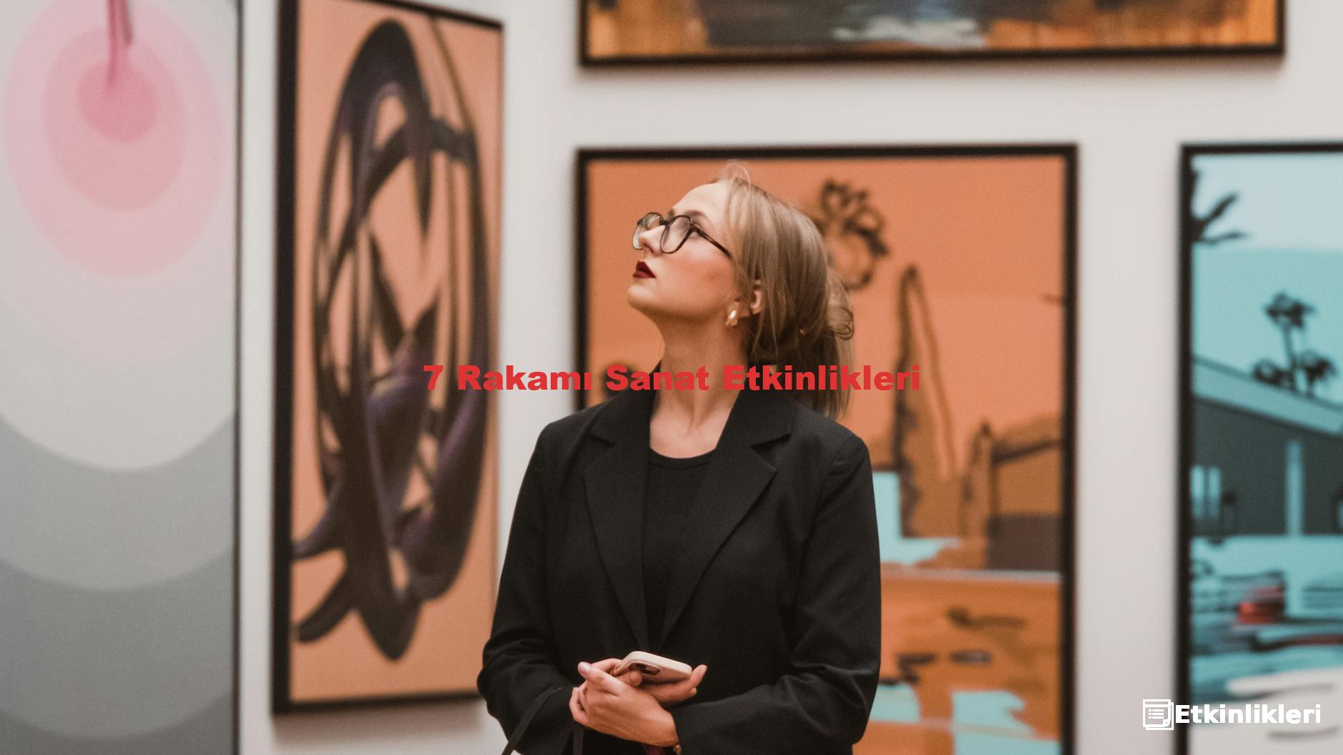 7 Rakamı Sanat Etkinlikleri