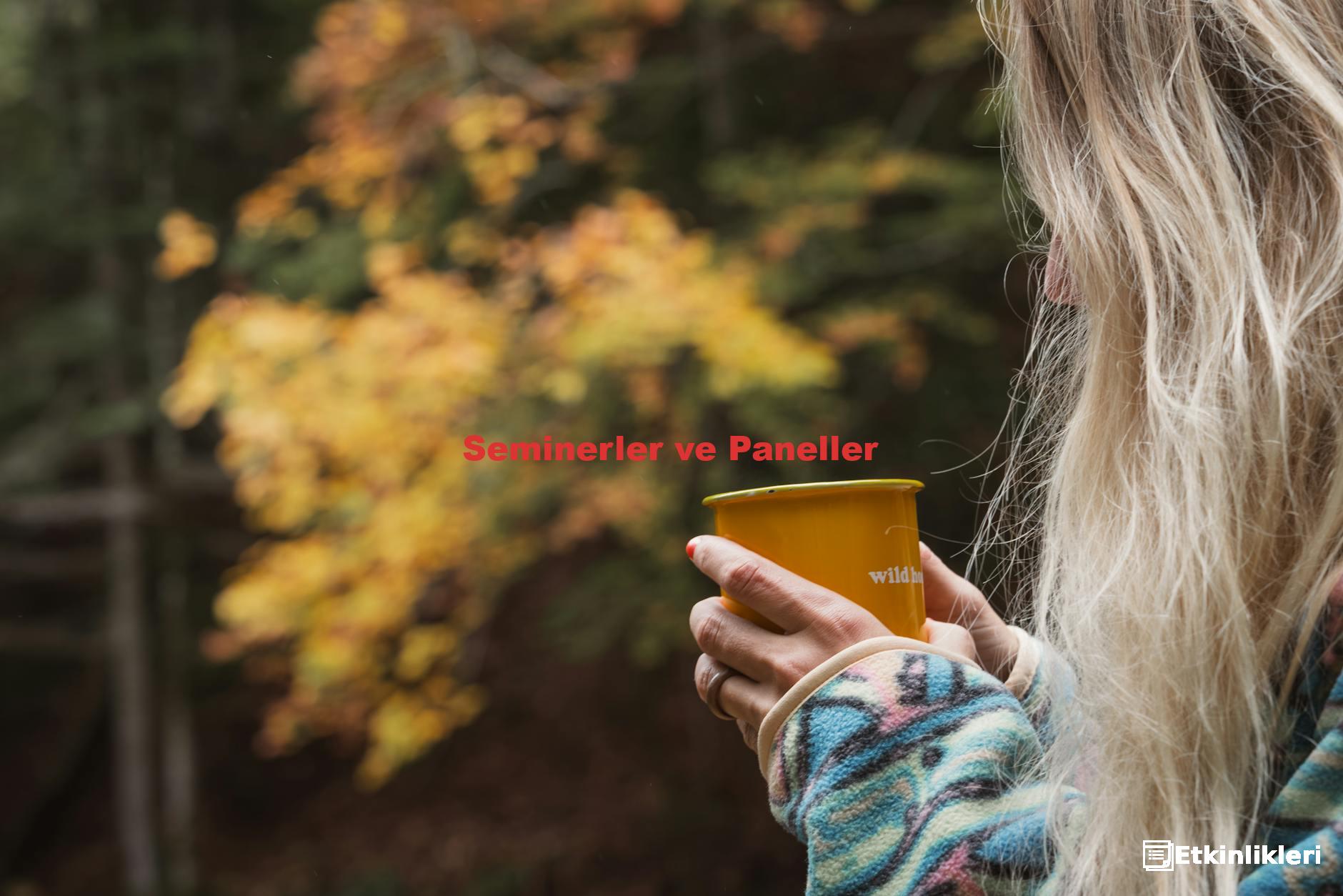 Seminerler ve Paneller