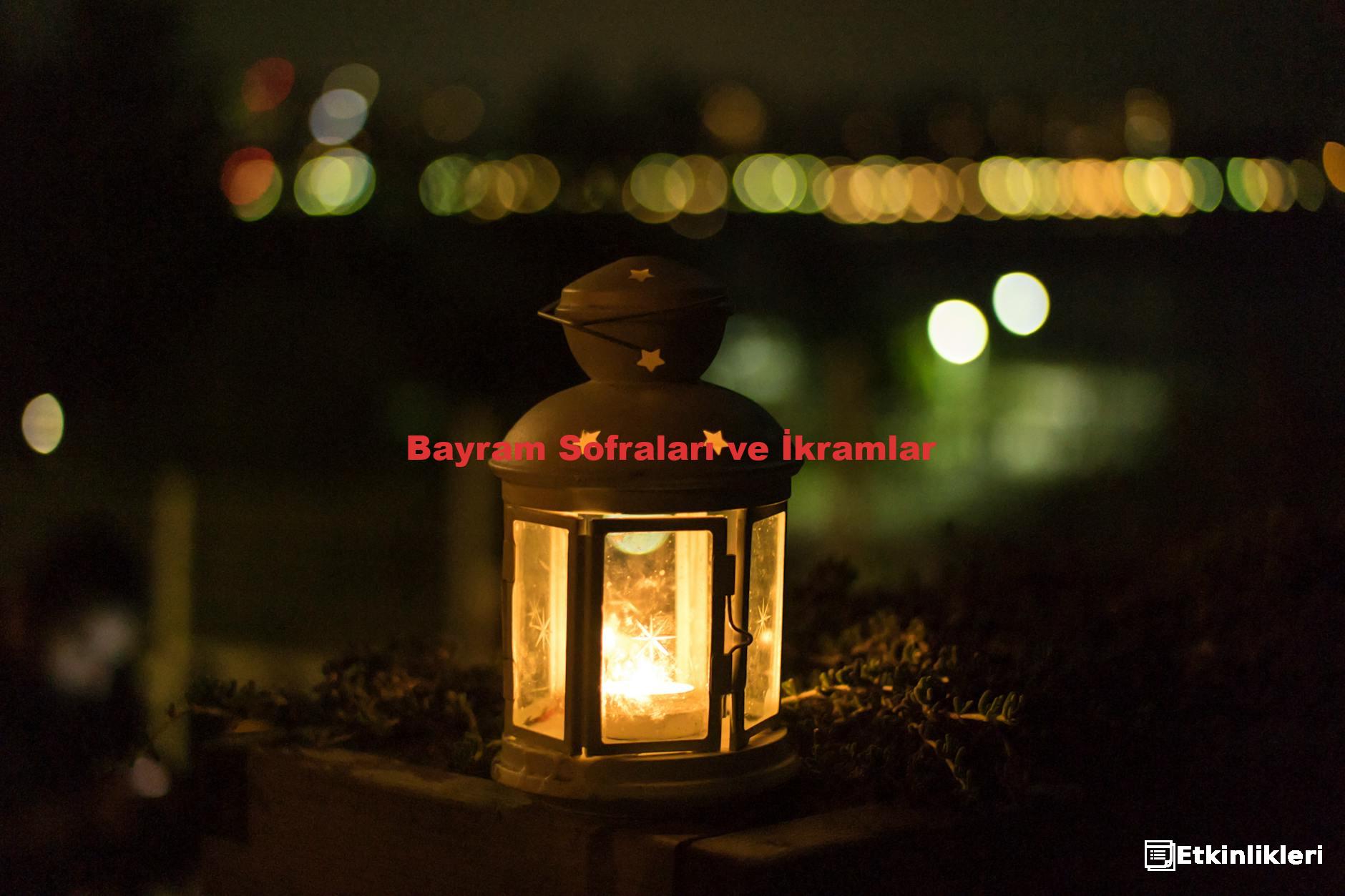 Bayram Sofraları ve İkramlar