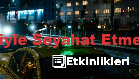 İstanbul’da Taksiyle Seyahat Etmenin En İyi Yolları