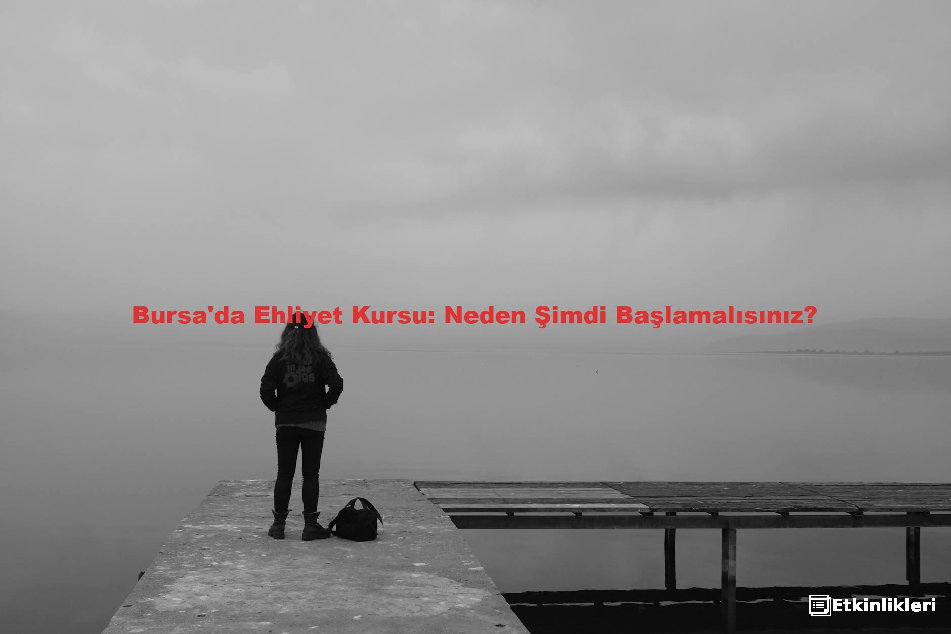 Bursa'da Ehliyet Kursu: Neden Şimdi Başlamalısınız?
