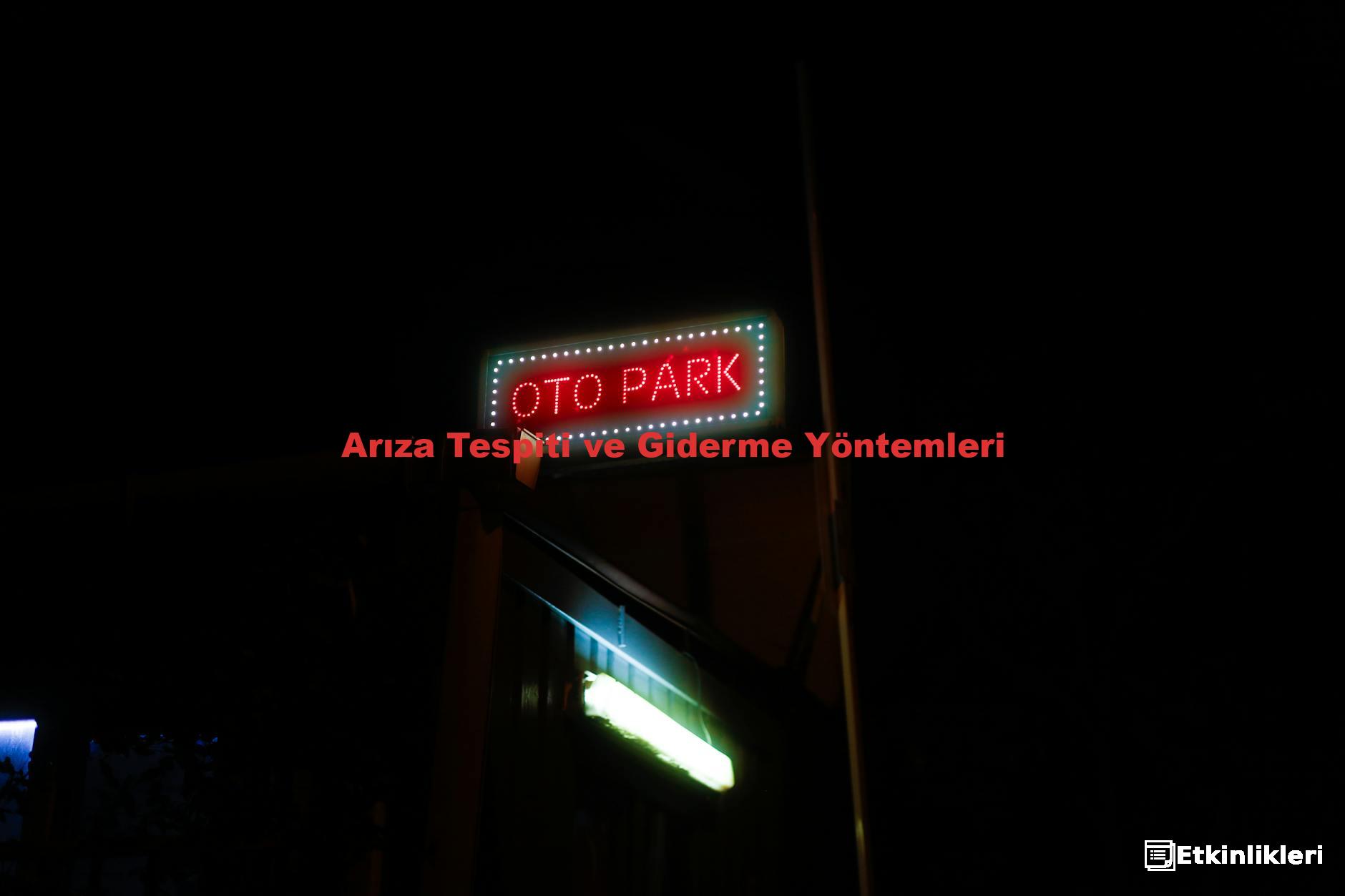 Arıza Tespiti ve Giderme Yöntemleri