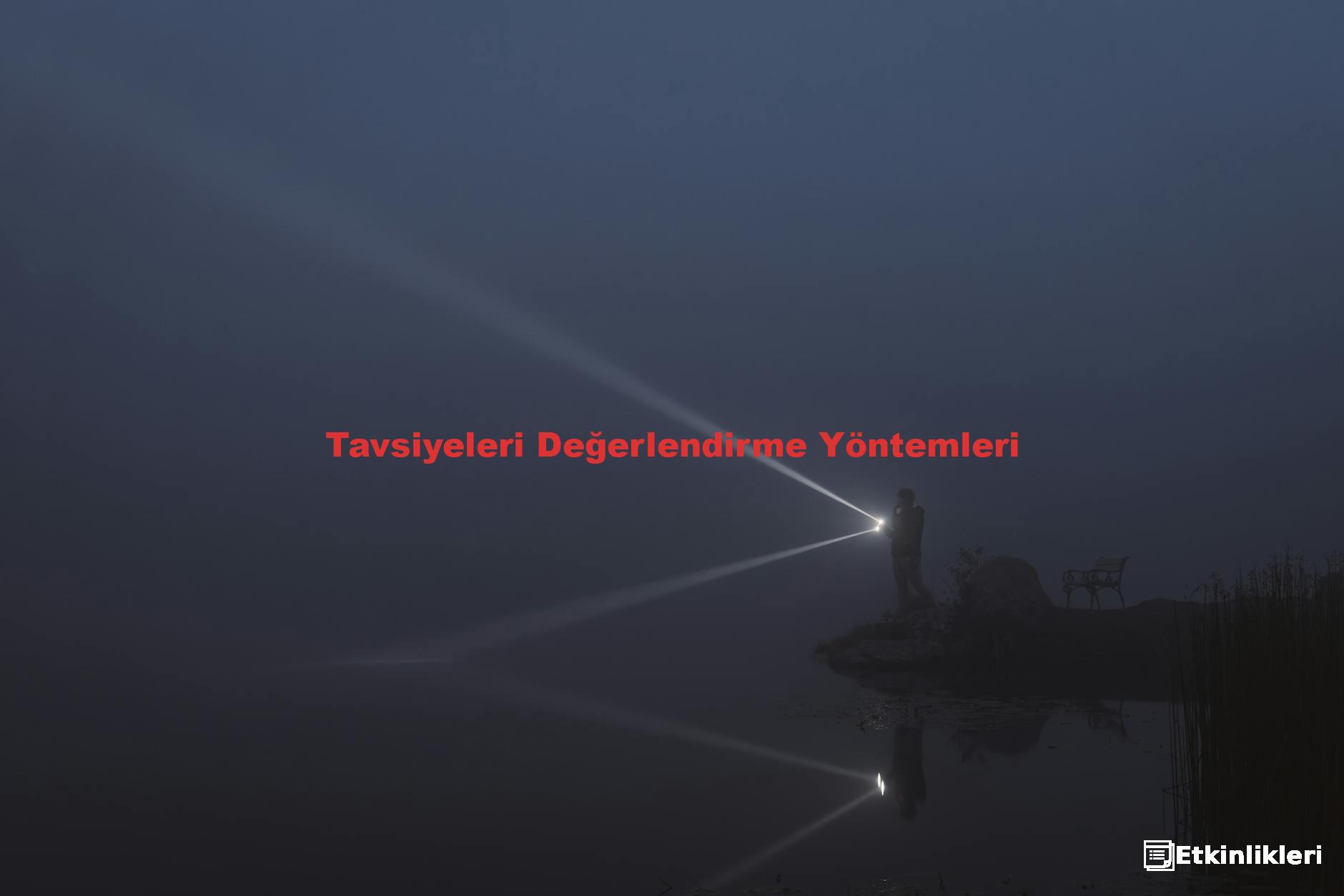 Tavsiyeleri Değerlendirme Yöntemleri