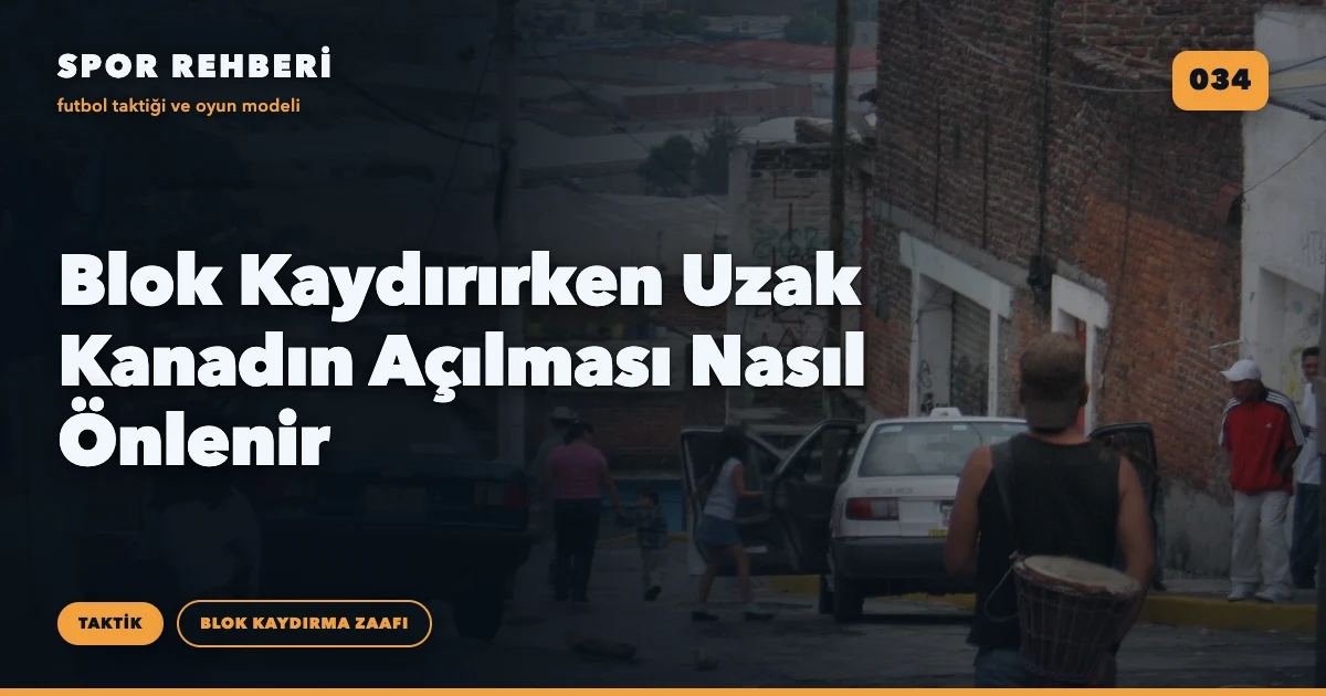 Blok Kaydırırken Uzak Kanadın Açılması Nasıl Önlenir