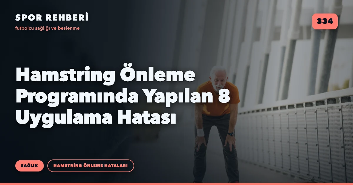 Hamstring Önleme Programında Yapılan 8 Uygulama Hatası